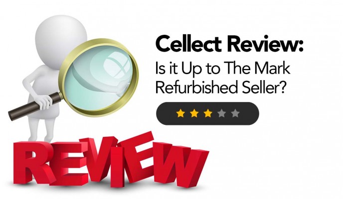 Cellect Mobile Review: Is it Up to The Mark Refurbished Seller?